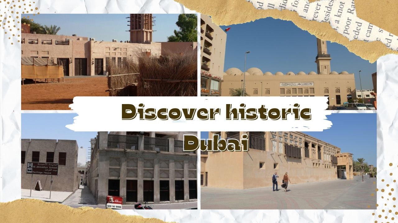 Discover historic Dubai on your Dubai trip 