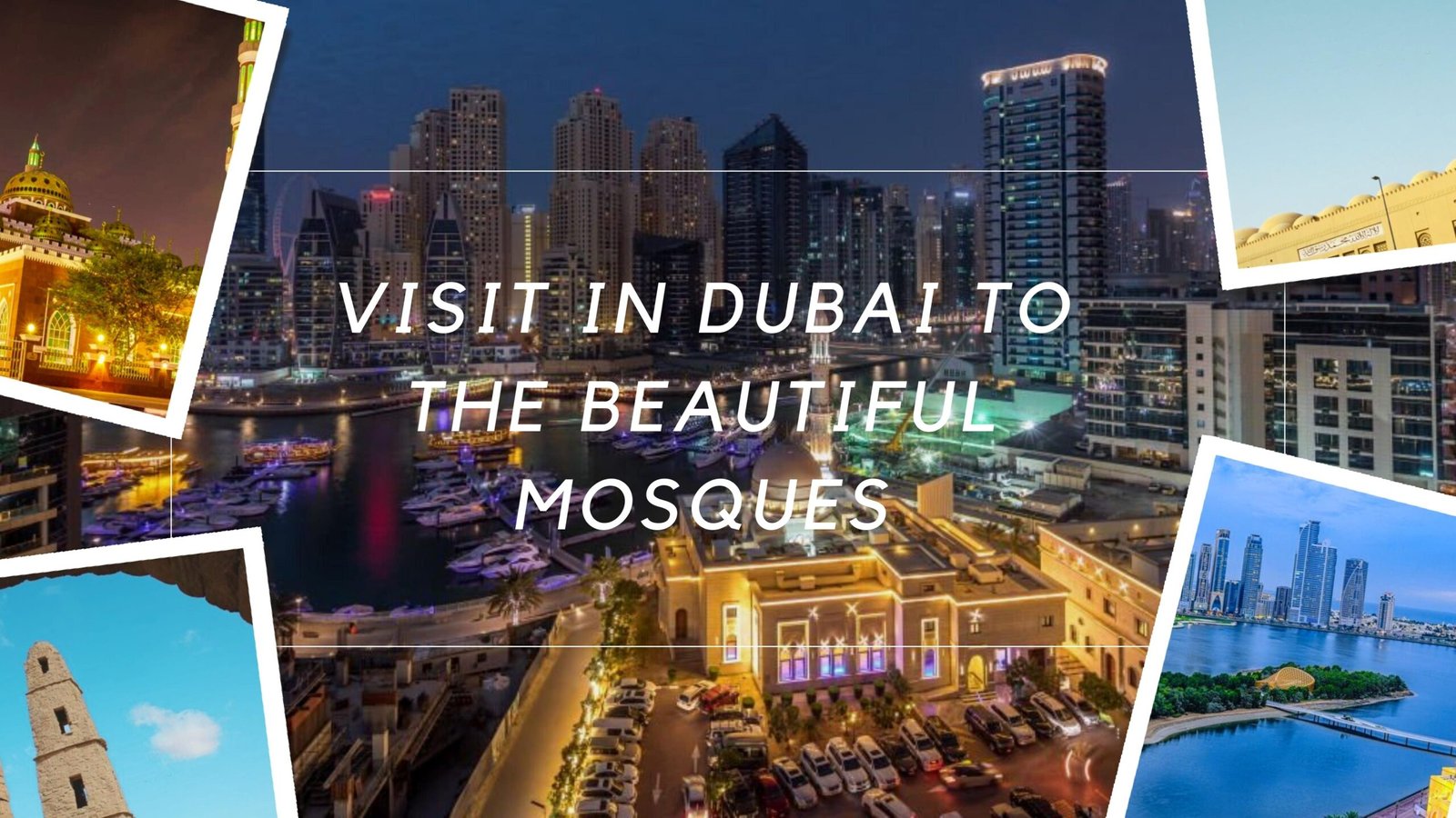 Visit in Dubai to the Beautiful Mosques